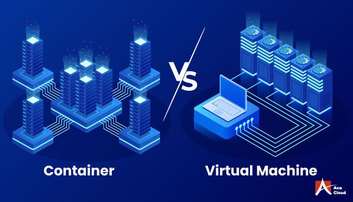 Containers Vs Virtual Machines (VMs): Learn the Difference